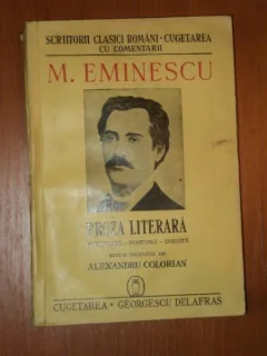 PROZA LITERARA DE M.EMINESCU ,EDITIE INGRIJITA DE AL.COLORIAN
