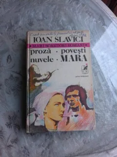 PROZA, POVESTI, NUVELE, MARA - IOAN SLAVICI  VOL.I