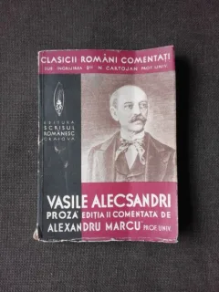 PROZA - VASILE ALECSANDRI, EDITIA II-A, COMENTATA DE ALEXANDRU MARCU