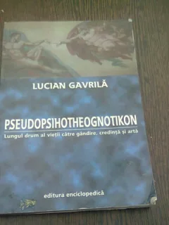 PSEUDOPSIHOTHEOGNOTIKON - LUCIAN GAVRILA