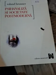 Psihanaliză și societate postmodernă de Roland Brunner