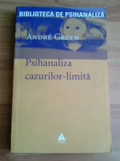 PSIHANALIZA CAZURILOR -LIMITA-ANDRE GREEN