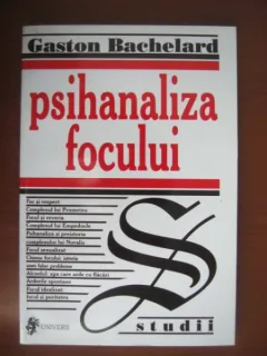 PSIHANALIZA FOCULUI - GASTON BACHELARD