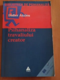 PSIHANALIZA TRAVALIULUI CREATOR- DIDIER ANZIEU