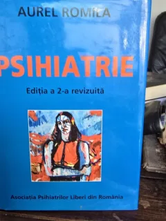 Psihiatrie - Aurel Romila editia II-a revizuita