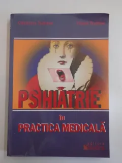 PSIHIATRIE IN PRACTICA MEDICALA DE CATALINA TUDOSE , FLORIN TUDOSE