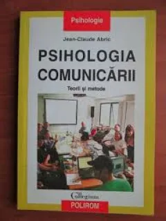 PSIHOLOGIA COMUNICARII - JEAN-CLAUDE ABRIC