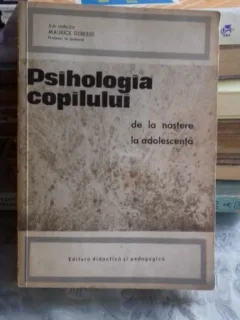 PSIHOLOGIA COPILULUI DE LA NASTERE LA ADOLESCENTA - MAURICE DEBESSE