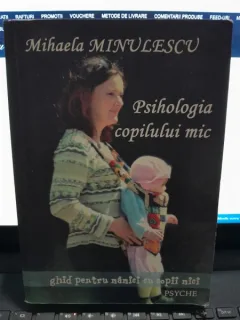 Psihologia copilului mic - Mihaela Minulescu