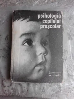 PSIHOLOGIA COPILULUI PRESCOLAR, MANUAL PENTRU LICEE PEDAGOGICE DE EDUCATOARE