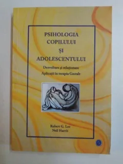 PSIHOLOGIA COPILULUI SI ADOLESCENTULUI - ROBERT G. LEE