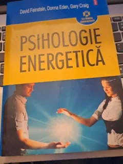 Psihologia energetică de David Feinsten, Donna Eden și Gary Craig
