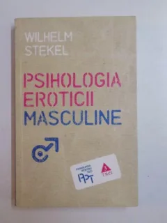 PSIHOLOGIA EROTICII MASCULINE DE WILHEM STEKEL