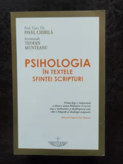 PSIHOLOGIA IN TEXTELE SFINTEI SCRIPTURI - PAVEL CHIRILA