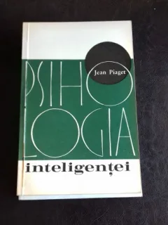 PSIHOLOGIA INTELIGENTEI - JEAN PIAGET