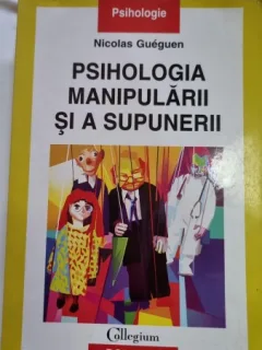 Psihologia manipularii si a supunerii - Nicolas Gueguen