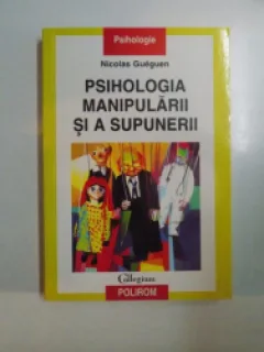 PSIHOLOGIA MANIPULARII SI A SUPUNERII - NICOLAS GUEGUEN