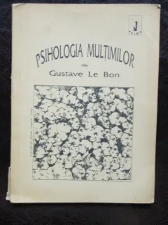 PSIHOLOGIA MULTIMILOR - GUSTAVE LE BON