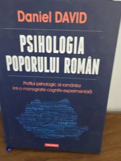 Psihologia poporului roman. Profilul psihologic al romanilor intr-o monografie cognitiv-experimentala - Daniel David