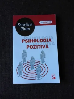 PSIHOLOGIA POZITIVA - ROSELINE BLUM