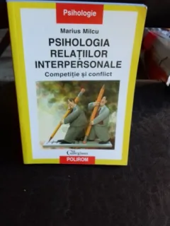 PSIHOLOGIA RELATIILOR INTERPERSONALE-MARIUS MILCU