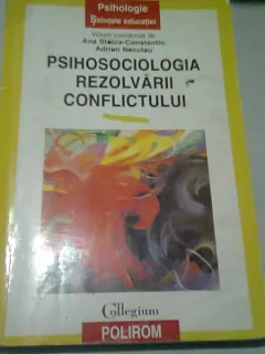 PSIHOLOGIA REZOLVARII CONFLICTULUI - ANA STOICA CONSTANTIN