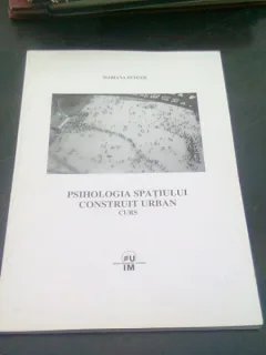 PSIHOLOGIA SPATIULUI CONSTRUIT URBAN - MARIANA EFTENIE CURS