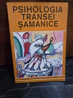 Psihologia transei samanice - Ion Manzat