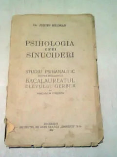 PSIHOLOGIA UNEI SINUCIDERI - JUSTIN NEUMAN   (studiu psihanalitic asupra romanului bacalaureatul elevului Gerber)