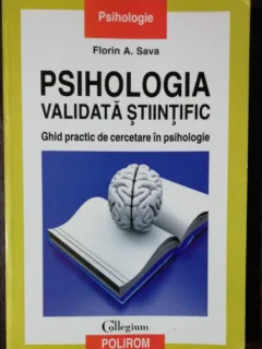 PSIHOLOGIA VALIDATA STIINTIFIC - FLORIN A . SAVA