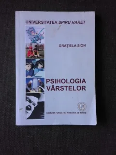 PSIHOLOGIA VARSTELOR - GRATIELA SION