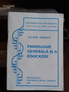 PSIHOLOGIE GENERALA SI A EDUCATIEI - VICTOR OPRESCU