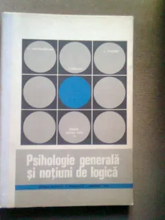 Psihologie generala si notiuni de logica - R. Popescu