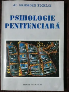 PSIHOLOGIE PENITENCIARA - GHEORGHE FLORIAN