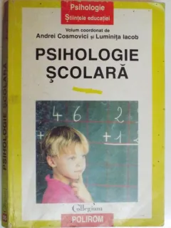 PSIHOLOGIE SCOLARA de ANDREI COSMOVICI SI LUMINITA IACOB , 1999