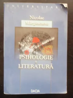 PSIHOLOGIE SI LITERATURA - NICOLAE MARGINEANU