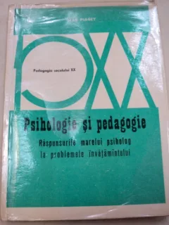 PSIHOLOGIE SI PEDAGOGIE-JEAN PIAGET 1972