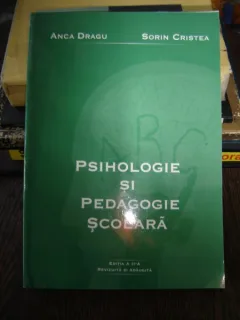 PSIHOLOGIE SI PEDAGOGIE SCOLARA - ANCA DRAGU