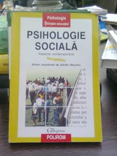Psihologie socială - aspecte contemporane, volum coordonat de Adrian Neculau
