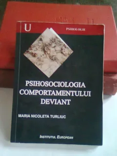PSIHOSOCIOLOGIA COMPORTAMENTULUI DEVIANT - MARIA NICOLETA TURLIUC