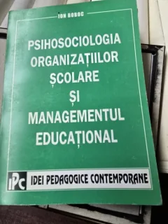 Psihosociologia organizatiilor scolare si managementul educational - Ion Boboc