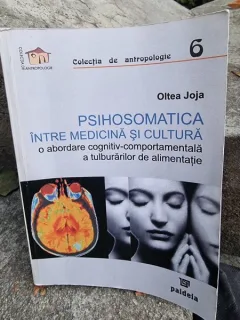 Psihosomatica intre medicina si cultura - Oltea Joja