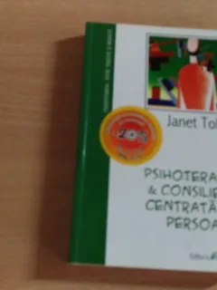 PSIHOTERAPIE SI CONSILIERE CENTRATA PE PERSOANA-JANET TOLAN