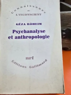 Psychanalyse et anthropologie - Roheim Geza