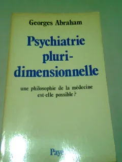 PSYCHIATRIE PLURIDIMENSIONNELLE - GEORGES ABRAHAM  (CARTE IN LIMBA FRANCEZA)