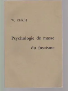 PSYCHOLOGIE DE MASSE DU FASCISME - W. REICH  (CARTE IN LIMBA FRANCEZA)