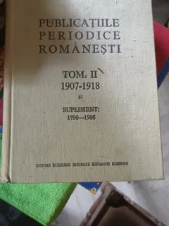 PUBLICATIILE PERIODICE ROMANESTI  TOM.II 1907-1918 SI SUPLIMENT 1790-1906