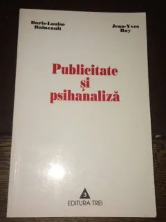 PUBLICITATE SI PSIHANALIZA, DE DORIS-LOUISE HAINEAULT