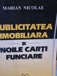 PUBLICITATEA IMOBILIARA SI NOILE CARTI FUNCIARE - MARIAN NICOLAE