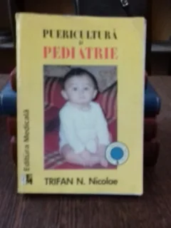 PUERICULTURA SI PEDIATRIE - TRIFAN N. NICOLAE